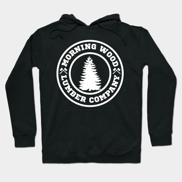 Morning Wood Lumber Company Hoodie by Jhonson30